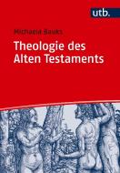 Theologie des Alten Testaments di Michaela Bauks edito da Vandenhoeck + Ruprecht
