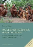 Kulturen der Menschheit: Woher und wohin? di Thomas Heise edito da Königshausen & Neumann