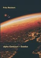 alpha Centauri - Exodus di Fritz Reichert edito da Books on Demand