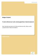 Umweltsteuer als strategisches Instrument di Holger Kramer edito da Diplom.de