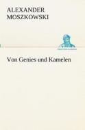 Von Genies und Kamelen di Alexander Moszkowski edito da TREDITION CLASSICS