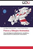 Física y Dibujos Animados di José Miguel Vílchez-González, F. Javier Perales-Palacios edito da EAE