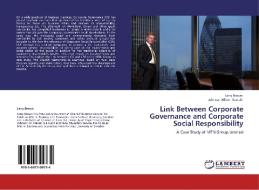 Link Between Corporate Governance and Corporate Social Responsibility di Larry Brown, Johnson Wilson Krakah edito da LAP Lambert Academic Publishing