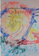 Drachenspiel di Josef Bißmeier-Lechner edito da Books on Demand
