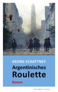 Argentinisches Roulette di Georg Schattney edito da Regenbrecht Verlag