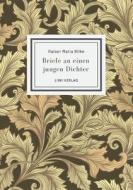 Rainer Maria Rilke: Briefe an einen jungen Dichter. Neuausgabe di Rainer Maria Rilke edito da LIWI Literatur- und Wissenschaftsverlag