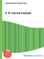 F. R. Carrick Institute edito da Book On Demand Ltd.
