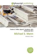 Michael E. Mann di #Miller,  Frederic P. Vandome,  Agnes F. Mcbrewster,  John edito da Vdm Publishing House