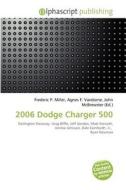 2006 Dodge Charger 500 edito da Betascript Publishing
