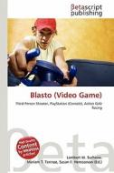 Blasto (Video Game) edito da Betascript Publishing