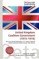 United Kingdom Coalition Government (1915-1916) edito da Betascript Publishing
