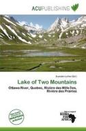 Lake Of Two Mountains edito da Acu Publishing