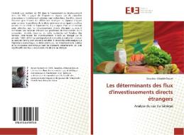 Les déterminants des flux d'investissements directs étrangers di Souyibou Mbacké Dioum edito da Editions universitaires europeennes EUE