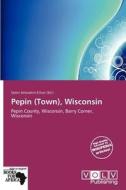Pepin (town), Wisconsin edito da Crypt Publishing