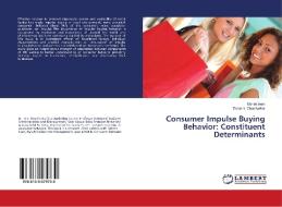 Consumer Impulse Buying Behavior: Constituent Determinants di Mahek Iram, Dipak Y. Chacharkar edito da LAP Lambert Academic Publishing