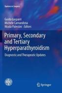 Primary, Secondary and Tertiary Hyperparathyroidism edito da Springer Milan