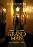 The Grand Man di Florence Wetzel edito da Books on Demand