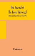 The Journal Of The Royal Historical And di UNKNOWN edito da Lightning Source Uk Ltd