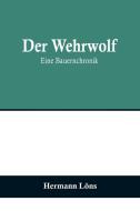 Der Wehrwolf di Hermann Löns edito da Alpha Editions