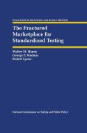 The Fractured Marketplace for Standardized Testing di Walter M. Haney, Robert Lyons, George F. Madaus edito da Springer Netherlands