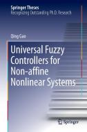 Universal Fuzzy Controllers for Non-affine Nonlinear Systems di Qing Gao edito da Springer Singapore
