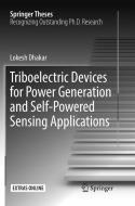 Triboelectric Devices for Power Generation and Self-Powered Sensing Applications di Lokesh Dhakar edito da Springer Singapore