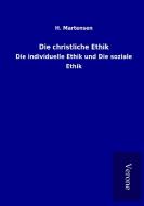 Die christliche Ethik di H. Martensen edito da TP Verone Publishing