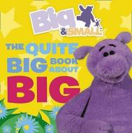 The Quite Big Book about Big. [Written by Davey Moore] di Davey Moore edito da HarperCollins Children's Books
