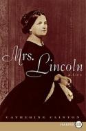 Mrs. Lincoln: A Life di Catherine Clinton edito da HARPERLUXE
