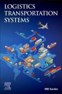 Logistics Transportation Systems: Interdisciplinary, Multimodal Analysis di Md Sarder edito da ELSEVIER