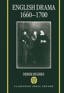 English Drama 1660-1700 di Derek Hughes edito da OXFORD UNIV PR
