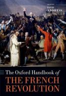 The Oxford Handbook of the French Revolution di David Andress edito da OXFORD UNIV PR