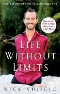 Life Without Limits di Nick Vujicic edito da Random House LCC US
