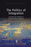 The Politics of Integration di Chloe A. Gill-Khan edito da Taylor & Francis Ltd