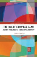 The Idea Of European Islam di Mohammed Hashas edito da Taylor & Francis Ltd