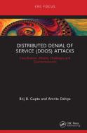 Distributed Denial Of Service (ddos) Attacks di Brij B. Gupta, Amrita Dahiya edito da Taylor & Francis Ltd