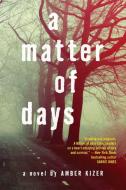 A Matter of Days di Amber Kizer edito da EMBER