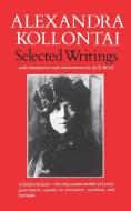 Selected Writings of Alexandra Kollontai AI di Alexandra Kollontai edito da W. W. Norton & Company