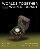 Worlds Together, Worlds Apart: a history of the world, volume 2: From 1000 CE to the Present di Robert Tignor, Jeremy Adelman, Stephen Aron edito da W. W. Norton & Company