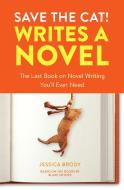 Save the Cat! Writes a Novel di Jessica Brody edito da Ten Speed Press