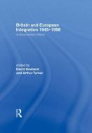 Britain and European Integration 1945-1998 di David Gowland edito da Routledge