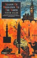 Season Of Migration To The North di Tayeb Salih, Denys Johnson-Davies edito da Pearson Education Limited