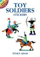 Toy Soldiers Stickers di Adam edito da Dover Publications Inc.