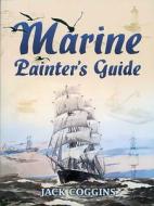 Marine Painter's Guide di Jack Coggins edito da DOVER PUBN INC