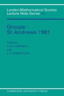 Groups - St Andrews 1981 di C. Campbell edito da Cambridge University Press