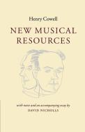 New Musical Resources di Henry Cowell edito da Cambridge University Press