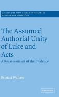 The Assumed Authorial Unity of Luke and Acts di Patricia Walters edito da Cambridge University Press