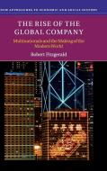 The Rise of the Global Company di Robert Fitzgerald edito da Cambridge University Press