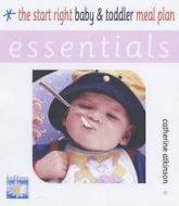 The Start Right Baby And Toddler Meal Plan di Catherine Atkinson edito da W Foulsham & Co Ltd