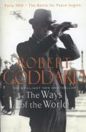 The Ways of the World di Robert Goddard edito da Transworld
